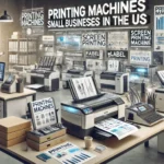 “10 Best Reasons: Every US Startup Needs Quality Printing Machine”